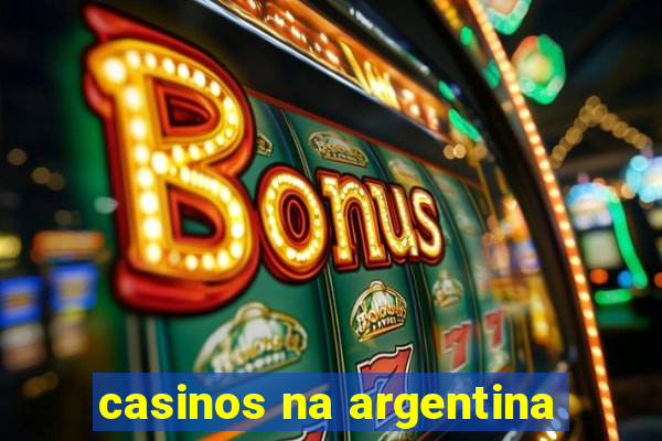 casinos na argentina